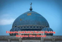 Etiquette and Safety Tips for Visiting Religious Sites Abroad
