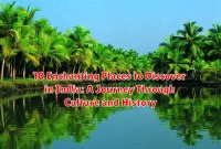 10 Enchanting Places to Discover in India: A Journey Through Culture and History