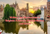 10 Must-See Destinations in Belgium: A Journey Through History and Charm