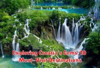 Exploring Croatia's Gems: 10 Must-Visit Destinations