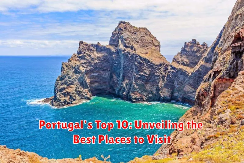 Portugal's Top 10: Unveiling the Best Places to Visit